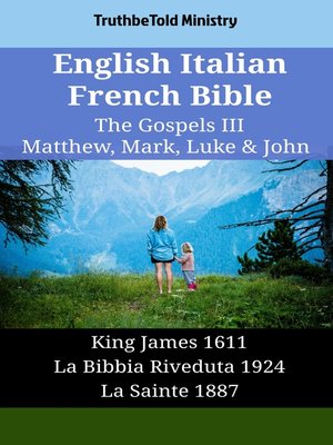 cover image of English Italian French Bible--The Gospels III--Matthew, Mark, Luke & John